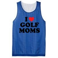 I Love Golf Moms Funny Design Gift Mesh Reversible Basketball Jersey Tank