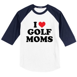 I Love Golf Moms Funny Design Gift Baseball Sleeve Shirt