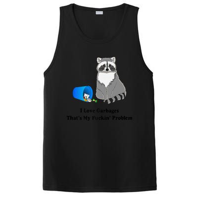 I Love Garbages That's My Fuckin Problem Funny Raccoon Love My Fucking Problem PosiCharge Competitor Tank