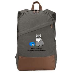 I Love Garbages That's My Fuckin Problem Funny Raccoon Love My Fucking Problem Cotton Canvas Backpack