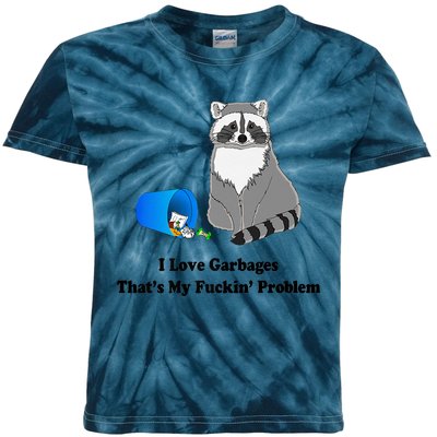 I Love Garbages That's My Fuckin Problem Funny Raccoon Love My Fucking Problem Kids Tie-Dye T-Shirt