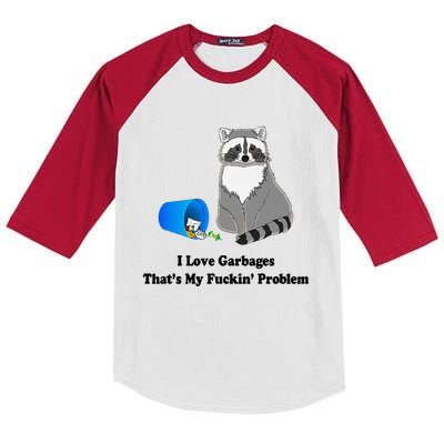 I Love Garbages That's My Fuckin Problem Funny Raccoon Love My Fucking Problem Kids Colorblock Raglan Jersey