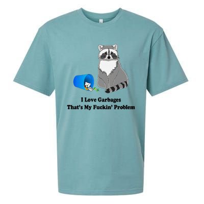 I Love Garbages That's My Fuckin Problem Funny Raccoon Love My Fucking Problem Sueded Cloud Jersey T-Shirt