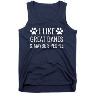 I Like Great Danes & Maybe 3 People Funny Puppy Dog Gift Tank Top