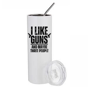 I Like Guns And Maybe Three People Stainless Steel Tumbler