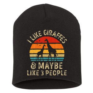 I Like Giraffes And Maybe 3 People Funny Giraffe Lover Retro Short Acrylic Beanie