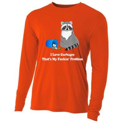 I Love Garbages That's My Fuckin Problem Funny Raccoon Lover My Fucking Problem Cooling Performance Long Sleeve Crew