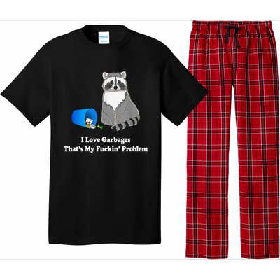 I Love Garbages That's My Fuckin Problem Funny Raccoon Lover My Fucking Problem Pajama Set