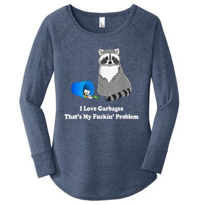 I Love Garbages That's My Fuckin Problem Funny Raccoon Lover My Fucking Problem Women's Perfect Tri Tunic Long Sleeve Shirt