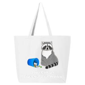 I Love Garbages That's My Fuckin Problem Funny Raccoon Lover My Fucking Problem 25L Jumbo Tote