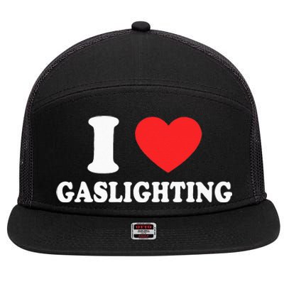 I Love Gaslighting I Heart Gaslighting Funny Gaslight 7 Panel Mesh Trucker Snapback Hat