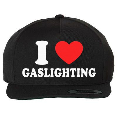 I Love Gaslighting I Heart Gaslighting Funny Gaslight Wool Snapback Cap