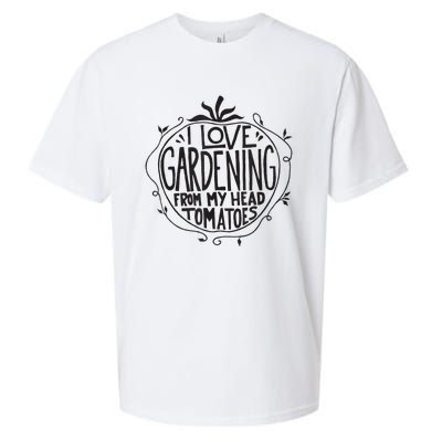 I love Gardening from my head tomatoes Funny Gardener Garden Sueded Cloud Jersey T-Shirt