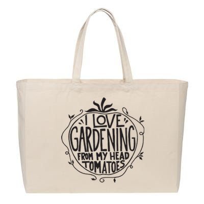 I Love Gardening From My Head Tomatoes Funny Gardener Garden Cotton Canvas Jumbo Tote