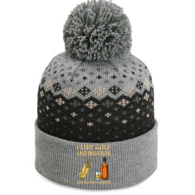 I Like Golf And Bourbon And Maybe 3 People The Baniff Cuffed Pom Beanie