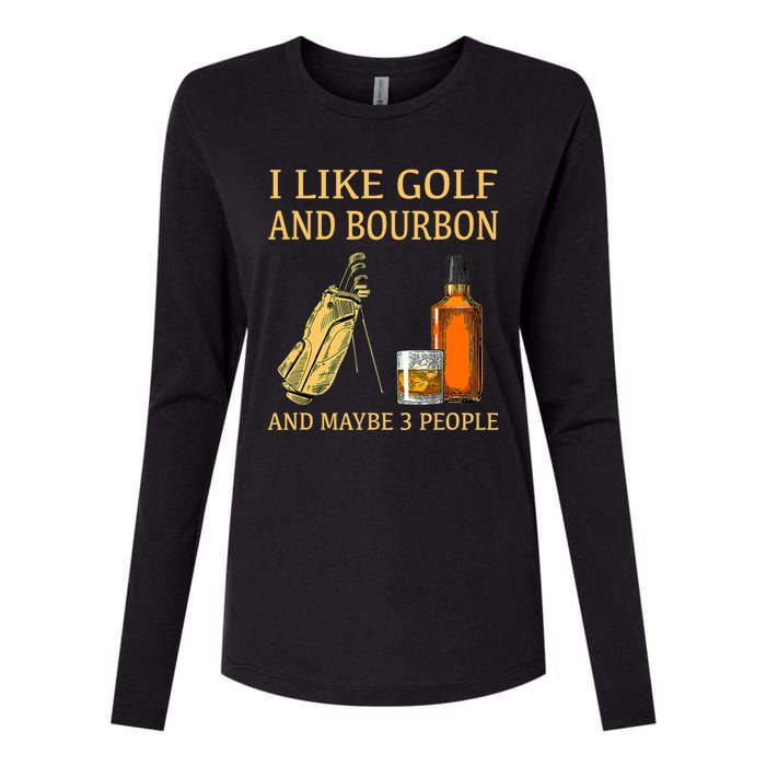 I Like Golf And Bourbon And Maybe 3 People Womens Cotton Relaxed Long Sleeve T-Shirt