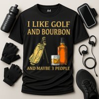 I Like Golf And Bourbon And Maybe 3 People Cooling Performance Crew T-Shirt