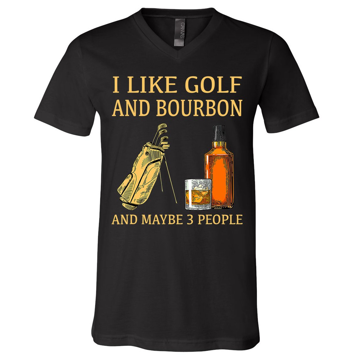 I Like Golf And Bourbon And Maybe 3 People V-Neck T-Shirt