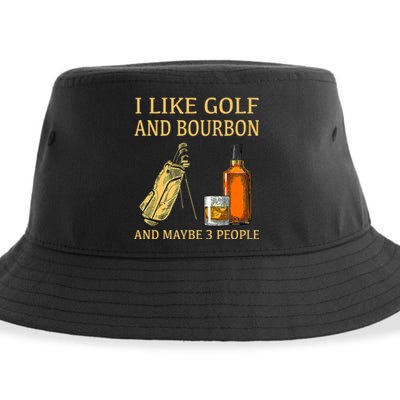 I Like Golf And Bourbon And Maybe 3 People Sustainable Bucket Hat