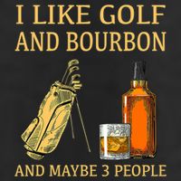 I Like Golf And Bourbon And Maybe 3 People Adult Drive Performance Visor