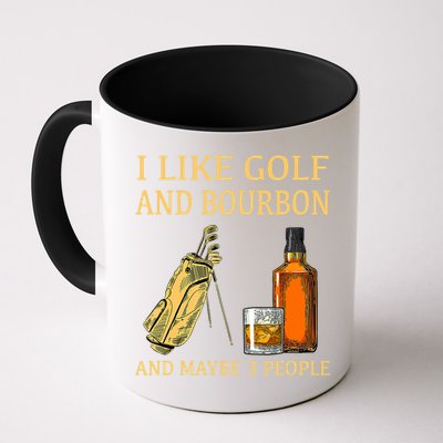 I Like Golf And Bourbon And Maybe 3 People Mug