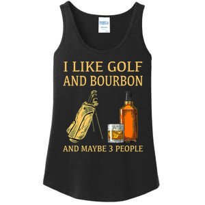 I Like Golf And Bourbon And Maybe 3 People Ladies Essential Tank