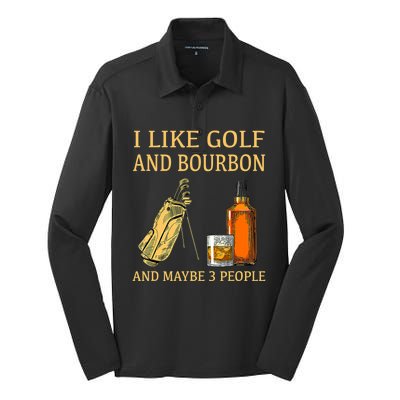 I Like Golf And Bourbon And Maybe 3 People Silk Touch Performance Long Sleeve Polo