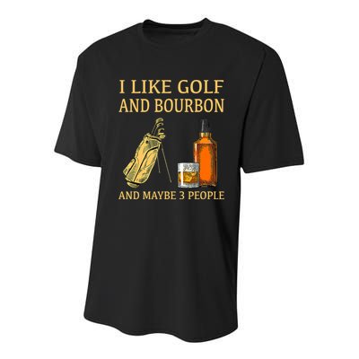 I Like Golf And Bourbon And Maybe 3 People Youth Performance Sprint T-Shirt