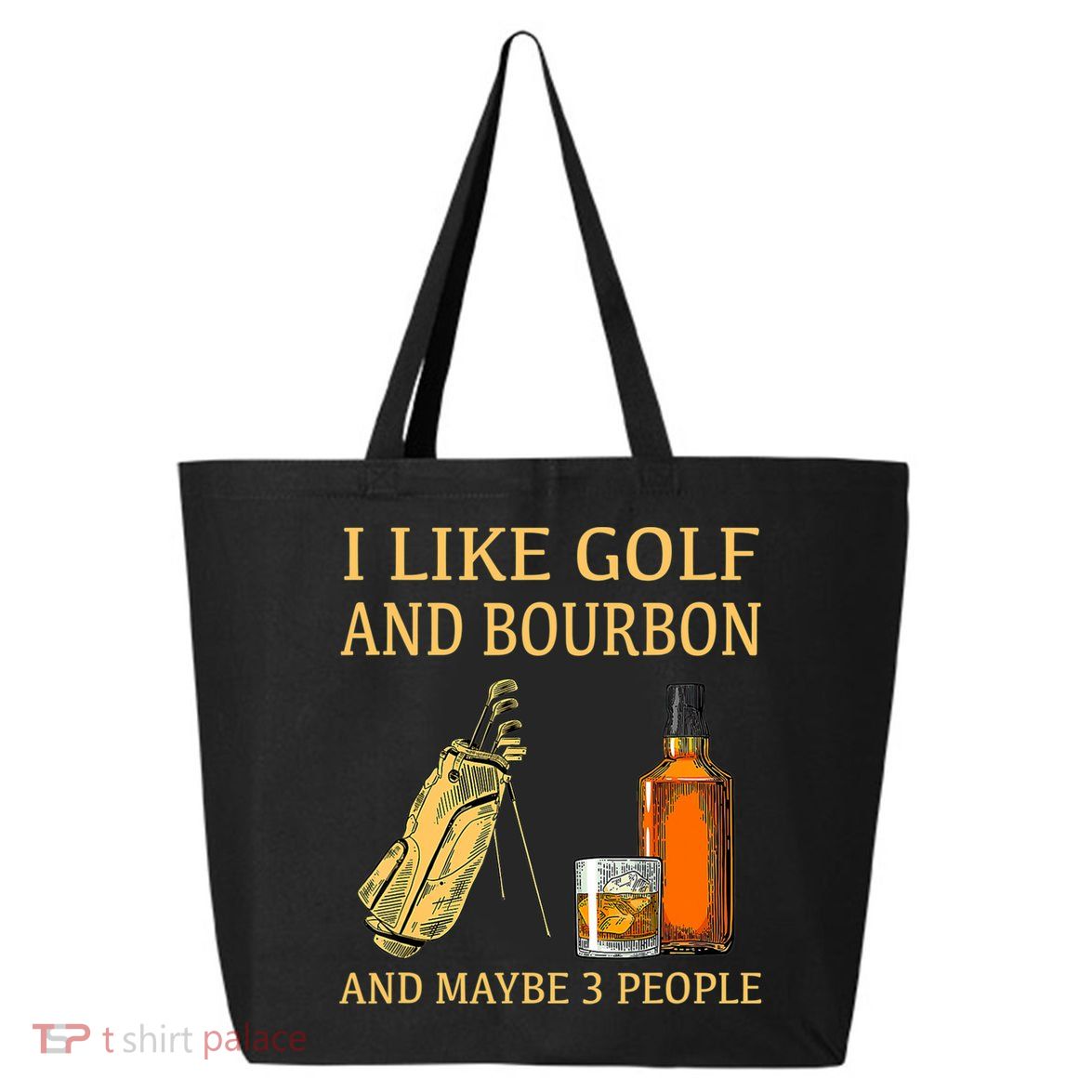 I Like Golf And Bourbon And Maybe 3 People 25L Jumbo Tote