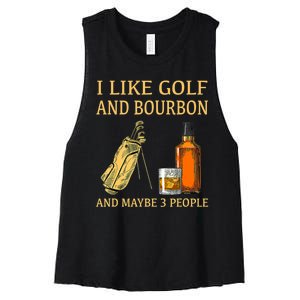 I Like Golf And Bourbon And Maybe 3 People Women's Racerback Cropped Tank