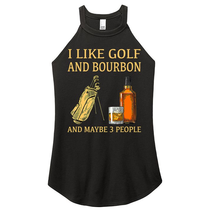 I Like Golf And Bourbon And Maybe 3 People Women's Perfect Tri Rocker Tank