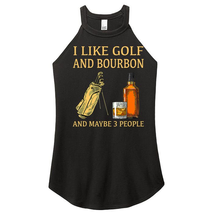 I Like Golf And Bourbon And Maybe 3 People Women's Perfect Tri Rocker Tank