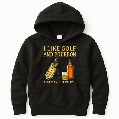 I Like Golf And Bourbon And Maybe 3 People Kids Hoodie
