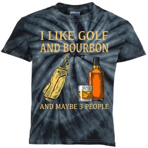 I Like Golf And Bourbon And Maybe 3 People Kids Tie-Dye T-Shirt