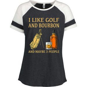 I Like Golf And Bourbon And Maybe 3 People Enza Ladies Jersey Colorblock Tee