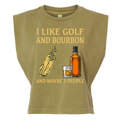 I Like Golf And Bourbon And Maybe 3 People Garment-Dyed Women's Muscle Tee