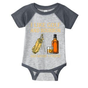 I Like Golf And Bourbon And Maybe 3 People Infant Baby Jersey Bodysuit