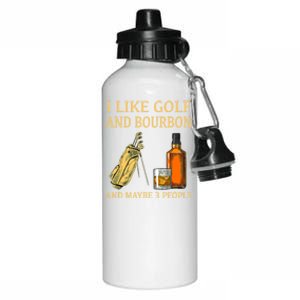 I Like Golf And Bourbon And Maybe 3 People Aluminum Water Bottle