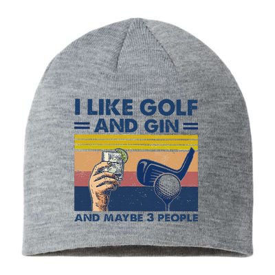 I Like Golf And Gin And Maybe 3 People Sustainable Beanie