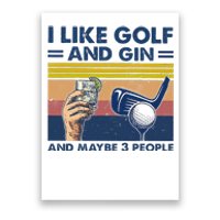 I Like Golf And Gin And Maybe 3 People Poster