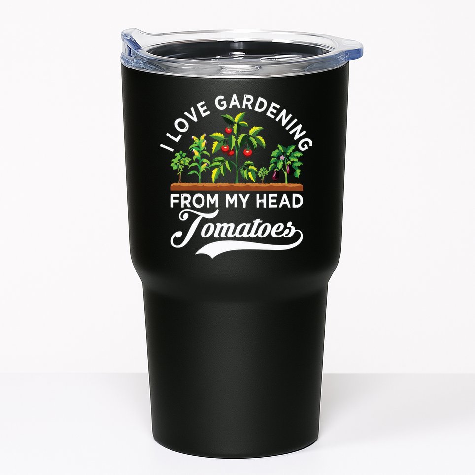 I Love Gardening From My Head Tomatoes Funny Gardener Tumbler