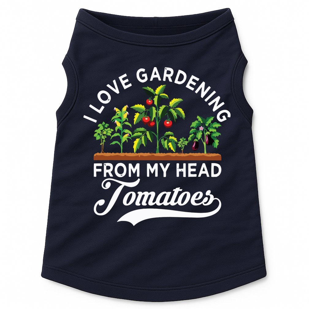 I Love Gardening From My Head Tomatoes Funny Gardener Doggie Tank