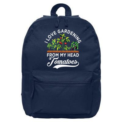 I Love Gardening From My Head Tomatoes Funny Gardener 16 in Basic Backpack