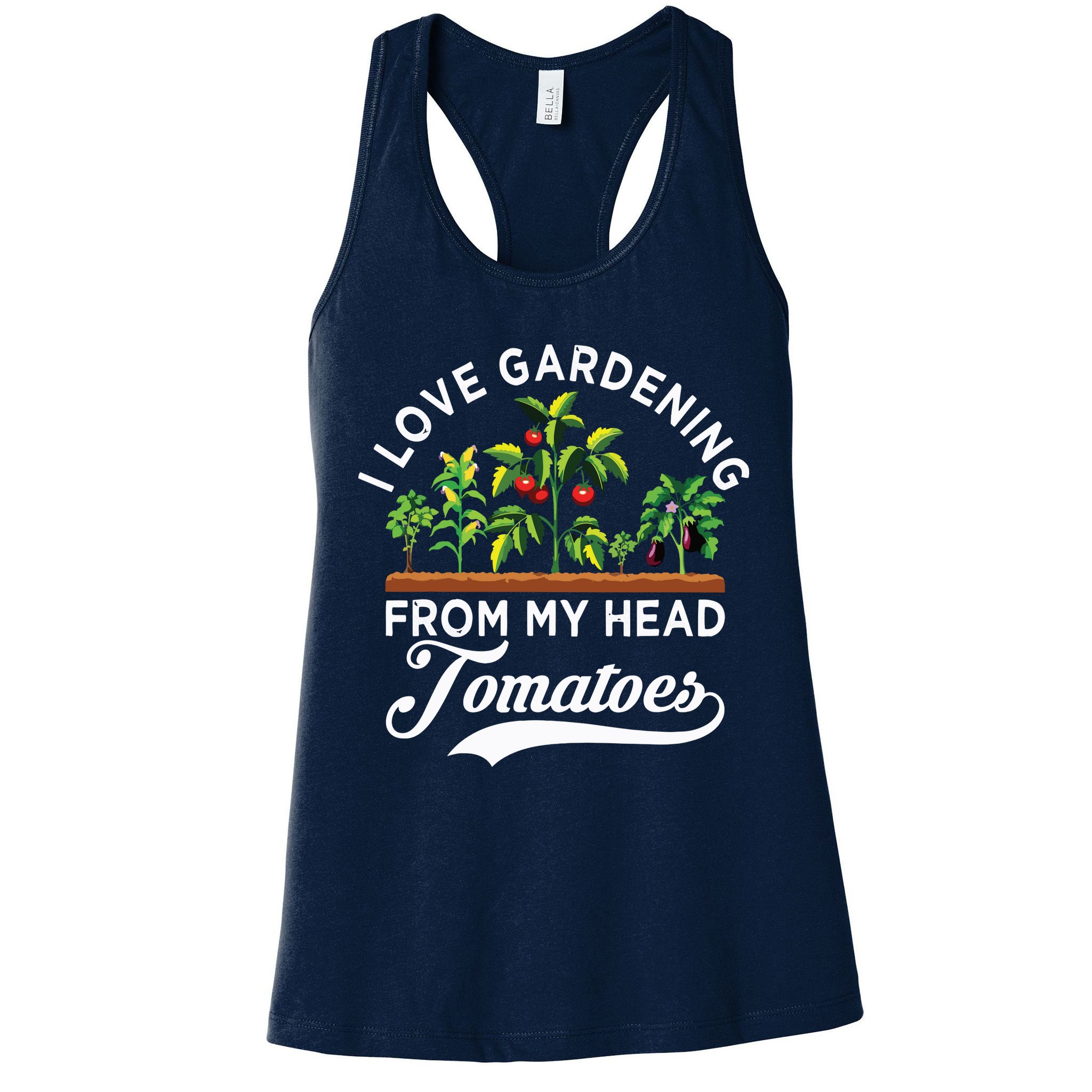 I Love Gardening From My Head Tomatoes Funny Gardener Womens Tank Top