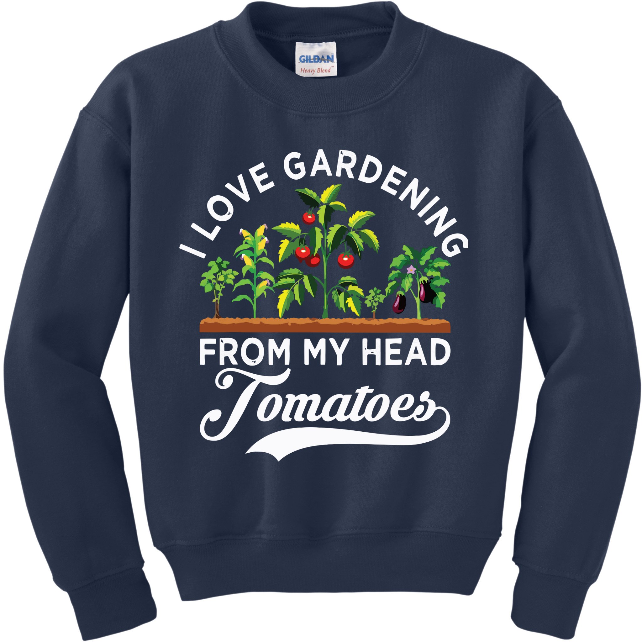 I Love Gardening From My Head Tomatoes Funny Gardener Kids Sweatshirt