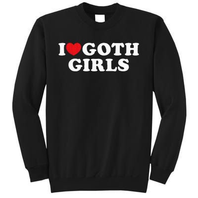 I Love Goth Girl Sweatshirt