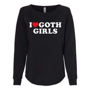 I Love Goth Girl Womens California Wash Sweatshirt