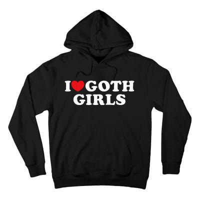 I Love Goth Girl Tall Hoodie