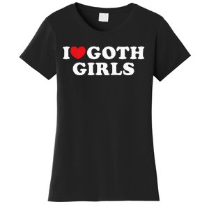 I Love Goth Girl Women's T-Shirt