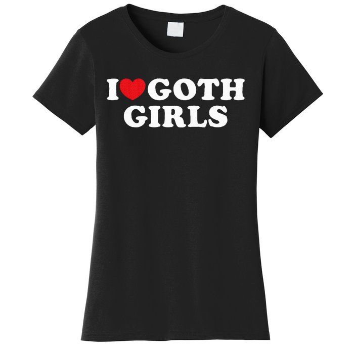 I Love Goth Girl Women's T-Shirt